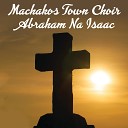 Machakos Town Choir - Abraham na Isaac