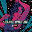 Sidekick - Dance With Me