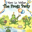 Mary Lu Walker - The Frog s Party