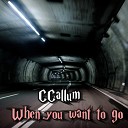CCallum - When You Want to Go