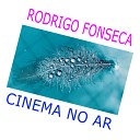 Rodrigo Fonseca feat Jo o Oliveira - Cinema no Ar Instrumental