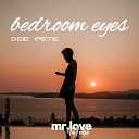 Pete Dee - Bedroom Eyes