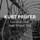 Hanna Komar feat PAWIETRA - Kurt Pr fer