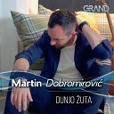 Martin Dobromirovi - Dunjo uta