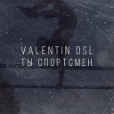 Valentin D S l - всем на турники