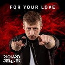 Richard Jellinek - For Your Love Radio Edit