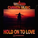 Withard Carmen Music - Hold on to Love Extended Mix