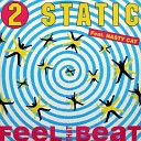 2 Static feat Nasty Cat - Feel That Beat Jora jfox rmx