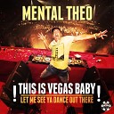 Mental Theo vs Will Sparks Martin Garrix - This is Vegas Baby dj Gawreal Mash Up