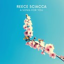 Reece Sciacca - A Song for You