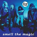 L7 - Till the Wheels Fall Off Remastered