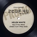 Helen White - Say If You Want Statix Vocalized Mix