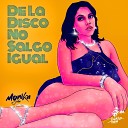Monika La Jefa - De La Disco No Salgo Igual