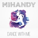 MIHANDY - Dance with Me