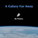 Victory - A Galaxy Far Away
