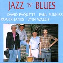 DAVID PAQUETTE PAUL FURNISS ROGER JANES LYNN… - What Can I Say Dear After I Say I m Sorry