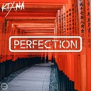 KTANA - Perfection