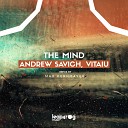Andrew Savich Vitaiu - The Mind Max Kernmayer Remix