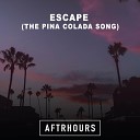 AFTRHOURS - Escape The Pina Colada Song