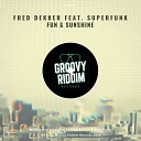 Fred Dekker Superfunk - Fun Sunshine Disco House Vocal Mix