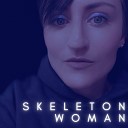 Skeleton Woman - Flight