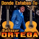 Baltazar Ortega - Vuelve A Ser Como Ayer