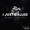 DPSM - I Just Called to Say I Love You Piano…