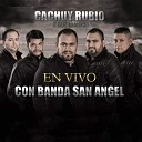 Cachuy Rubio - El Caballero En Vivo