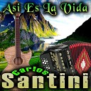 Carlos Santini - Asi Es La Vida