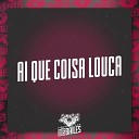 mc fael DJ Feba MDM - Ai Que Coisa Louca