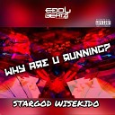 WiseKido feat Eddy Beatz - WHY ARE YOU RUNNING feat Eddy Beatz