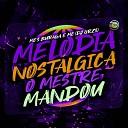 DJ GRZS MC KAELZINHO mc mn - Melodia Nostalgica O Mestre Mandou