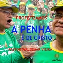 Pastor Waldemar Vieira - A Penha de Cristo