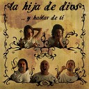 La Hija de Dios - Y Hablar de Ti