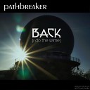 pathbreaker - Back I Do the Same Single Mix