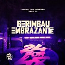 THEUZ ZL THAUAN MENEZES feat TAMI - Berimbau Embrazante