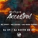 Mc DDSV Dj Kevyn do RC MC NEGO PUMMA feat Dj C4 Mc… - Montagem Ancestral