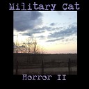 Military Cat - Horror II