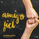 Ricardo Costa feat Alessandra Alves - Amigo Fiel