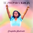 Graziella Andrade - Te Prepara Igreja