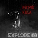 PAYNE KILLA - Explore