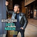 Wahid Aman - Gar Tu Nabashi