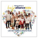 Marika Hinkey help alliance kids - Let s Get Together to Help the World