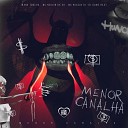 Mano Tralha MC Neguin da 20 MC Ruanzin feat Love Funk DJ Game… - Menor Canalha