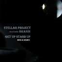 Stellar Project feat Brandi - Get Up Stand Up Hinca Remix Edit
