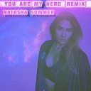 Natasha Sommer - You Are My Hero Remix