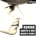 Ronin8 - Raketa U Oko Morato remix