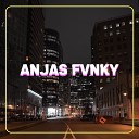 Anjas Fvnky - Mar Ber Den
