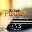 Banda La Perdida - Sin Ti Versi n Ac stica