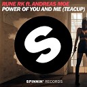 Rune RK Andreas Moe - Power Of You And Me Teacup f